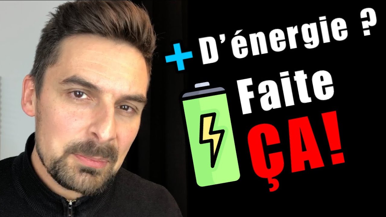 Comment faire le plein d'énergie ?