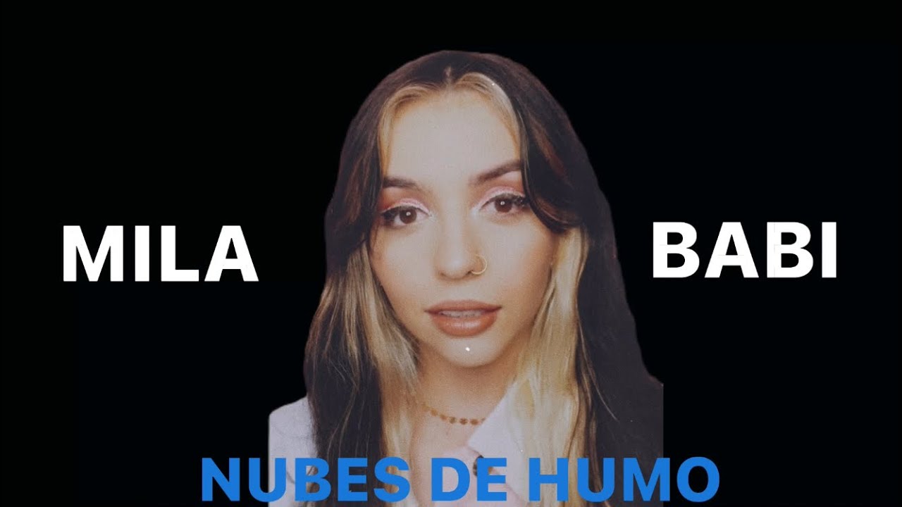 MILA, Babi - Nubes de Humo (Mashup + Lyrics)