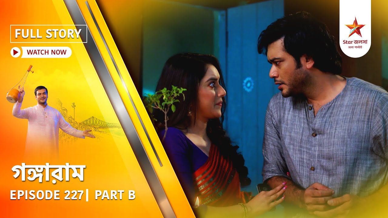 Full Story | Gangaram | Episode 227 | Part B