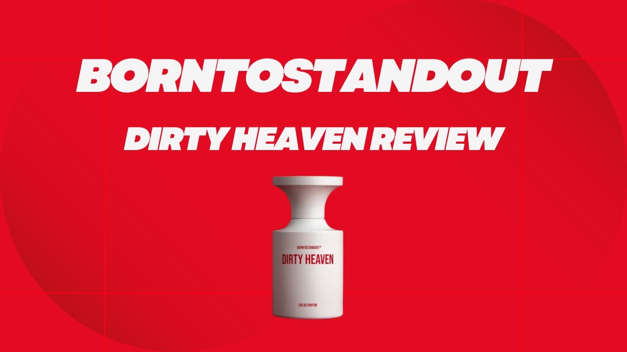 BORNTOSTANDOUT: Dirty Heaven Review in Real Time