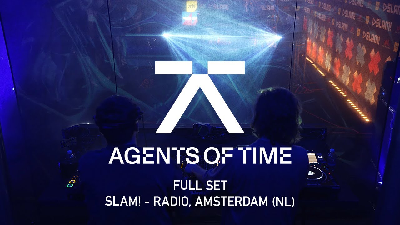 Agents Of Time Live At SLAM! - Radio (Amsterdam) [FULL SET]