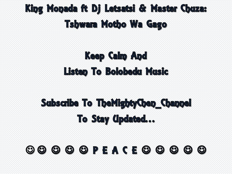 King Monada ft Dj Letsatsi & Master Chuza: Tshwara Motho Wa Gago