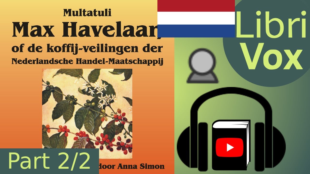 Max Havelaar by MULTATULI read by Anna Simon Part 2/2 | Full Audio Book