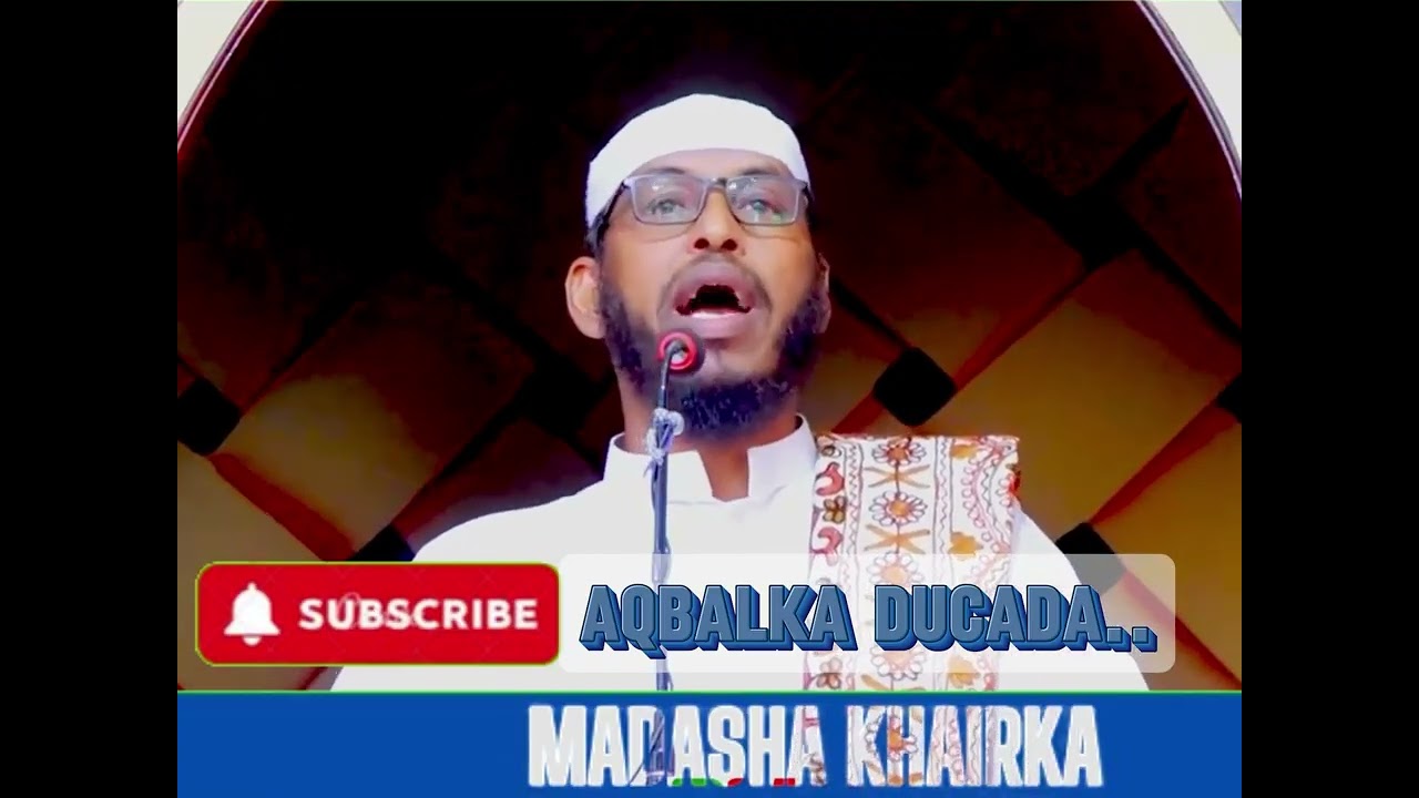 Sababta Ducada Lagu Aqbalo. ll Shekh Cabdilahi Berberaawi ll