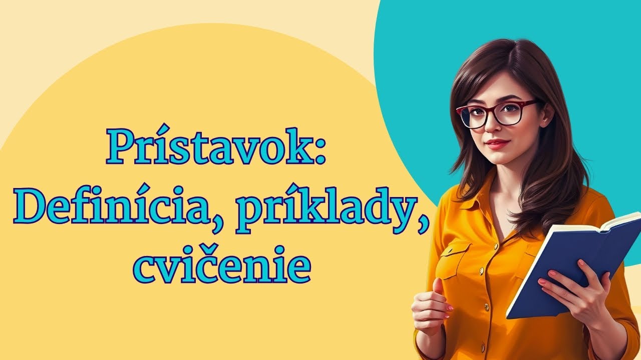 Čo je prístavok a ako ho oddeliť čiarkou?  Definícia,  príklady a cvičenie.