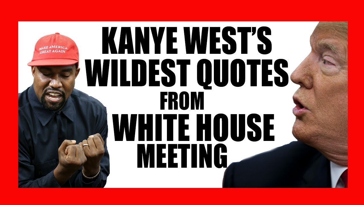 Kanye West's Wildest Quotes From President Trump Meeting