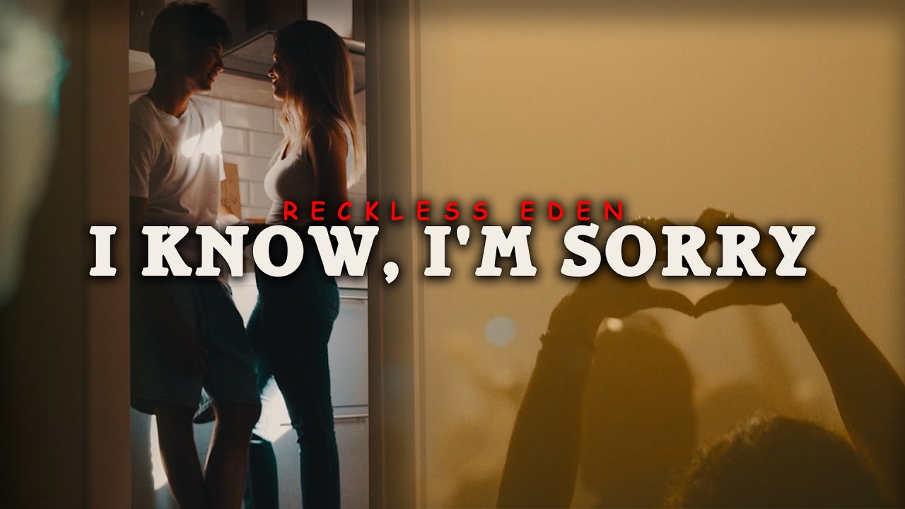 I Know, I'm Sorry (Lyric Video)