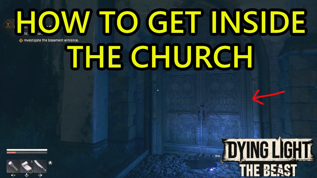 Dying Light The Beast. Как попасть в церковь в задании The Beast Within. Местоположение входа в ц...