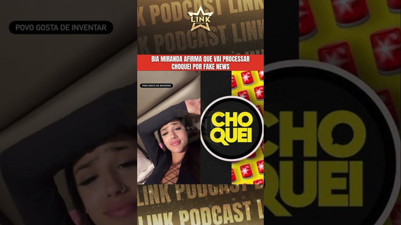 BIA MIRANDA VAI PROCESSAR A CHOQUEI POR FAKE NEWS