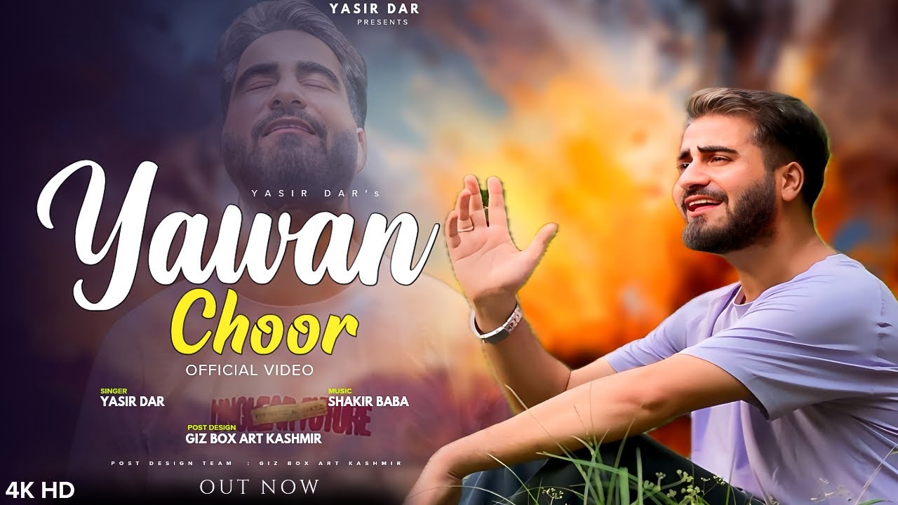 YAWAN CHOOR | Yasir Dar | Shakir Baba | Ziea Ul Aalam | Shamas Faqeer | Kashmiri Viral Songs