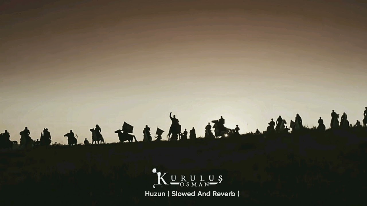 Kurulus Osman Muzikleri | Huzun ( Slowed And Reverb )