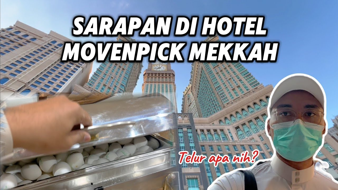 Sarapan Di Hotel Movenpick Mekkah, Ada Menu Apa Aja?