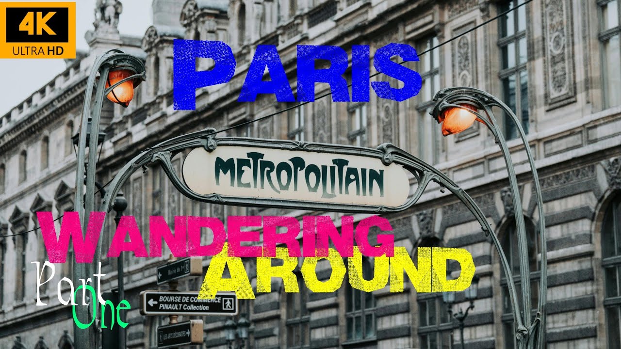 Paris Métropolitain: Wandering Around  Crazy Moments Part One | 4K