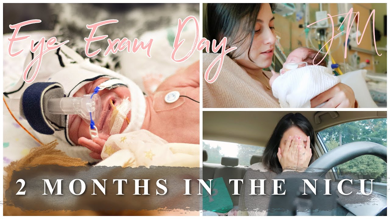 WHAT ITS LIKE IN THE NICU / 27 WEEKS PREMATURE BABY / EYE EXAM DAY IN THE LIFE / JUSTINE MARIE