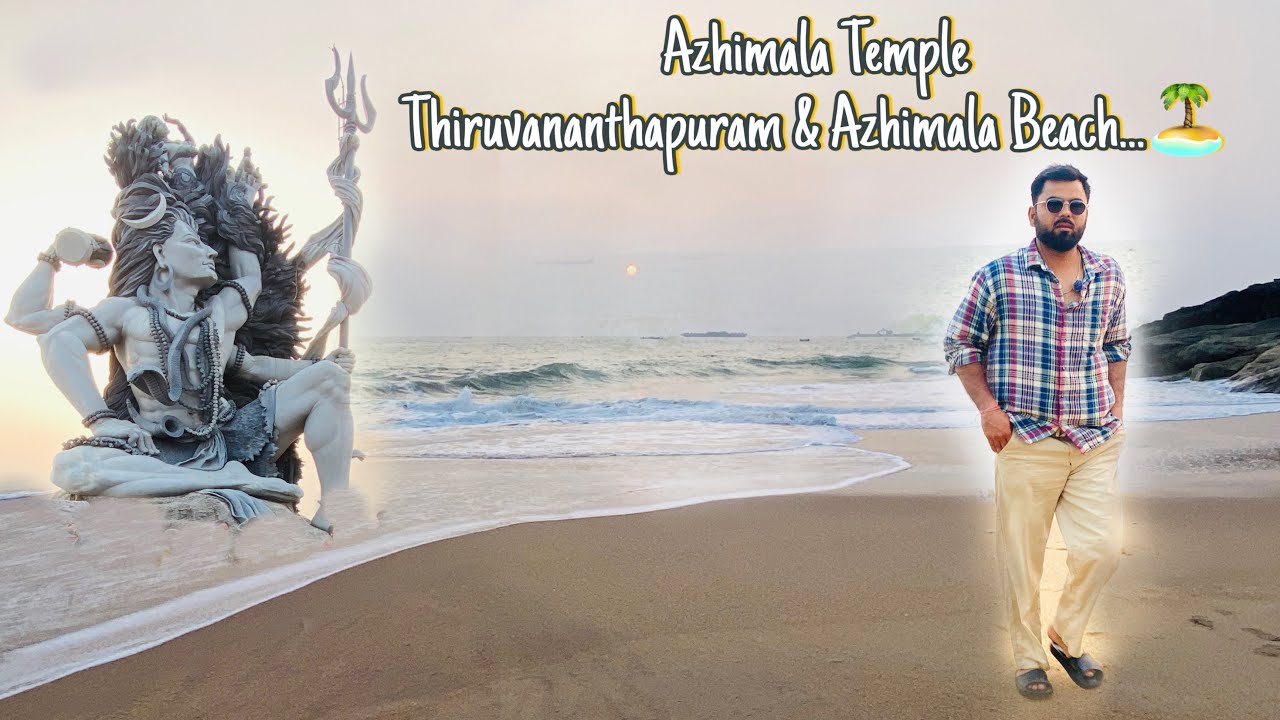 Azhimala Shiva Temple, Thiruvananthapuram || Azhimala Beach || South India Explore || Episode - 11