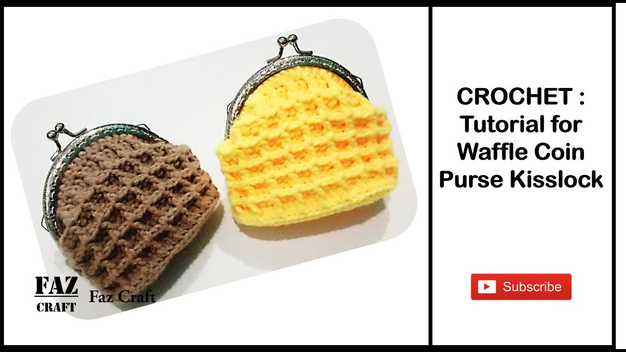 CROCHET : Tutorial for Waffle Coin Purse Kisslock