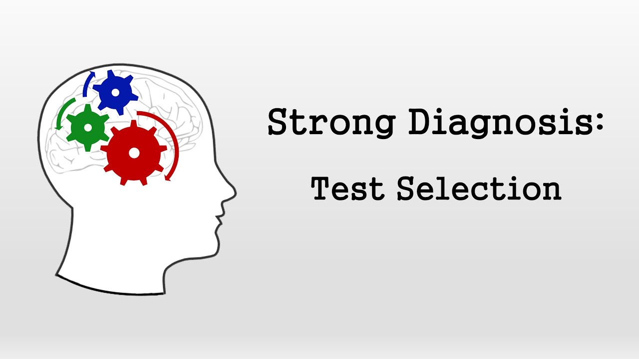 Test Selection (Strong Diagnosis)