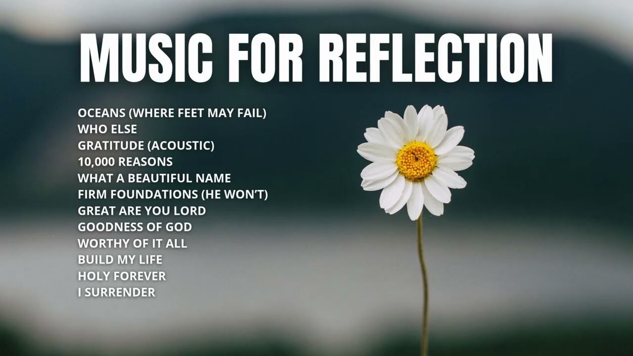 Music For Reflection | 90 Min Christian Music Playlist