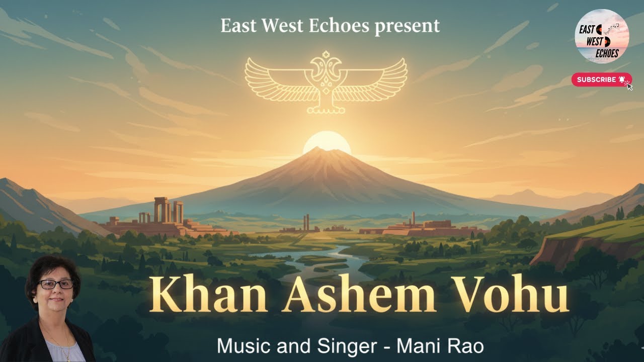 Khan Ashem Vohu | Mani Rao | Iranian Devotional Song