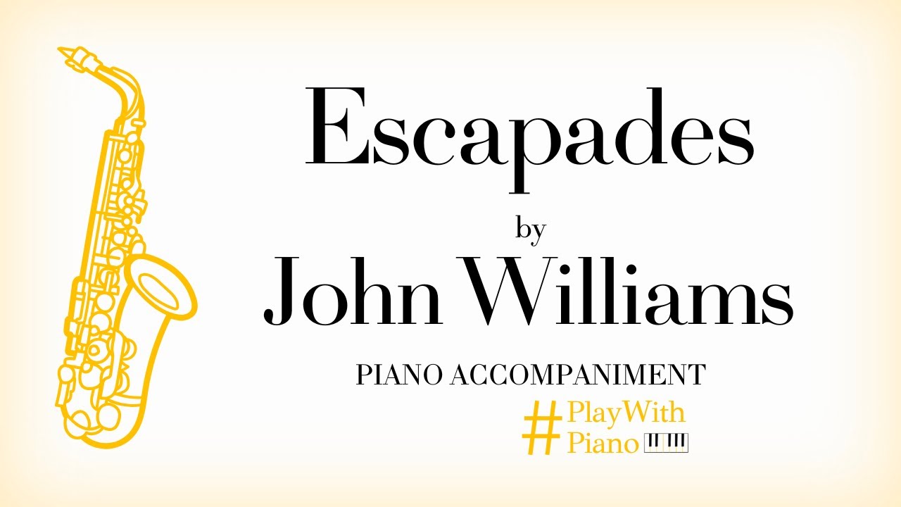 John Williams - Escapades for Alto Saxophone | Saxophone Piano Accompaniment