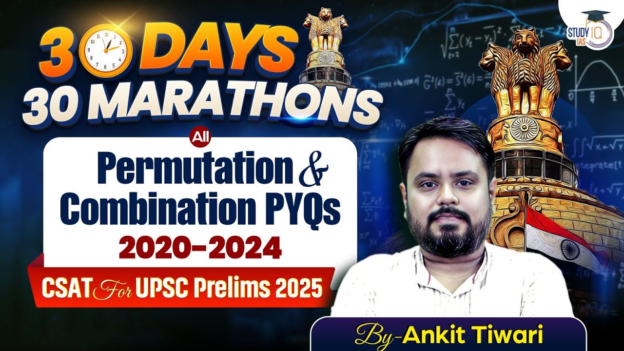 UPSC Prelims 2025 | CSAT: Permutation and Combination PYQ for UPSC | CSAT Marathon | StudyIQ IAS