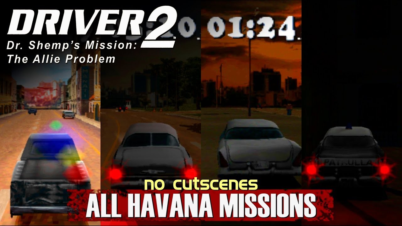 DRIVER 2 - Dr. Shemp's Mission: The Allie Problem &mdash; All Havana Missions (No cutscene)