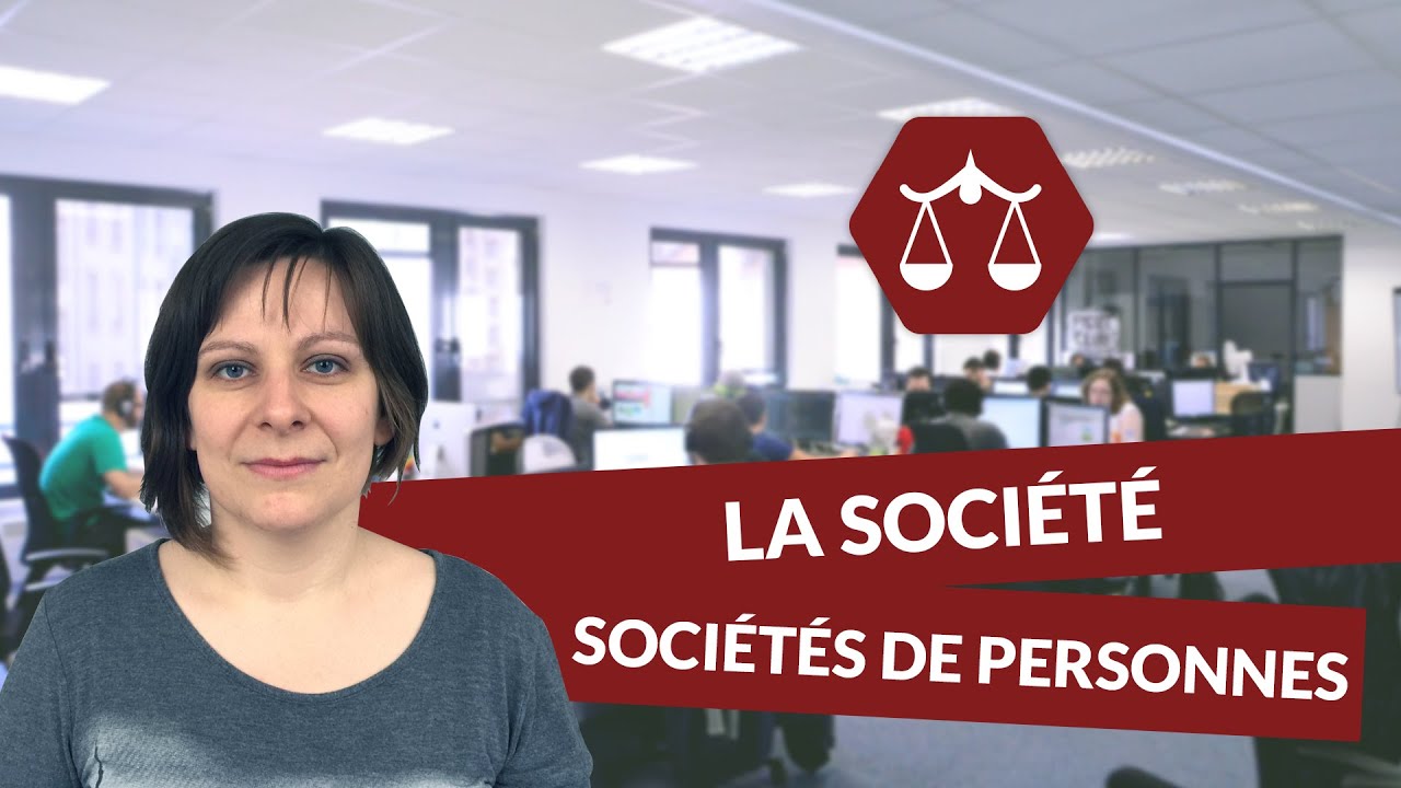 La société : les sociétés de personnes - Droit - digiSchool