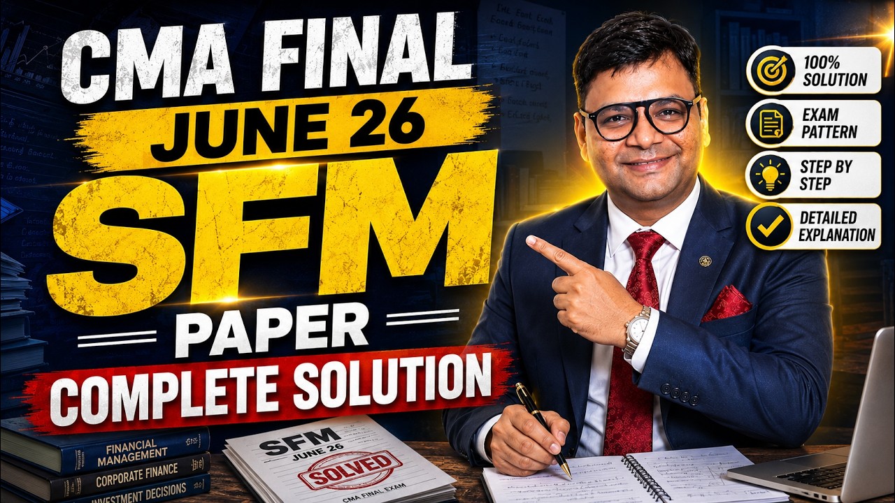CMA Final June 26 SFM Paper Complete Solution | CA Satish Jalan | SJC