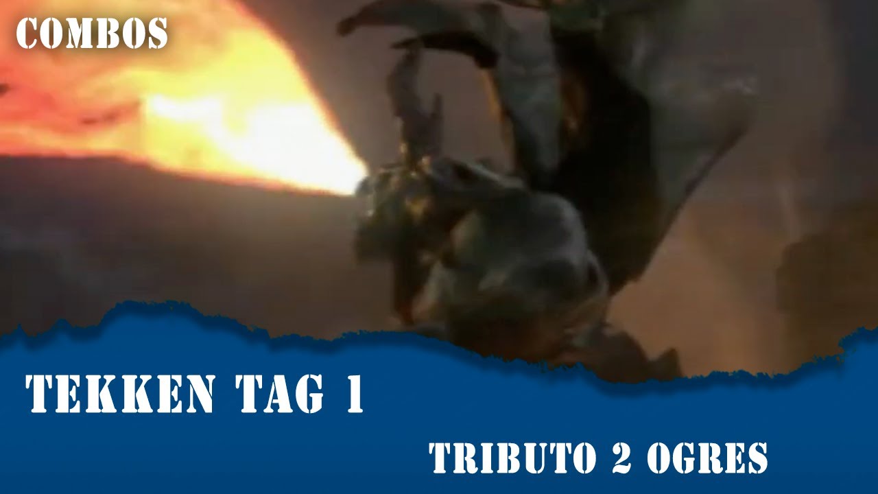 Tributo 2 a Ogres - Tekken Tag 1 Combos