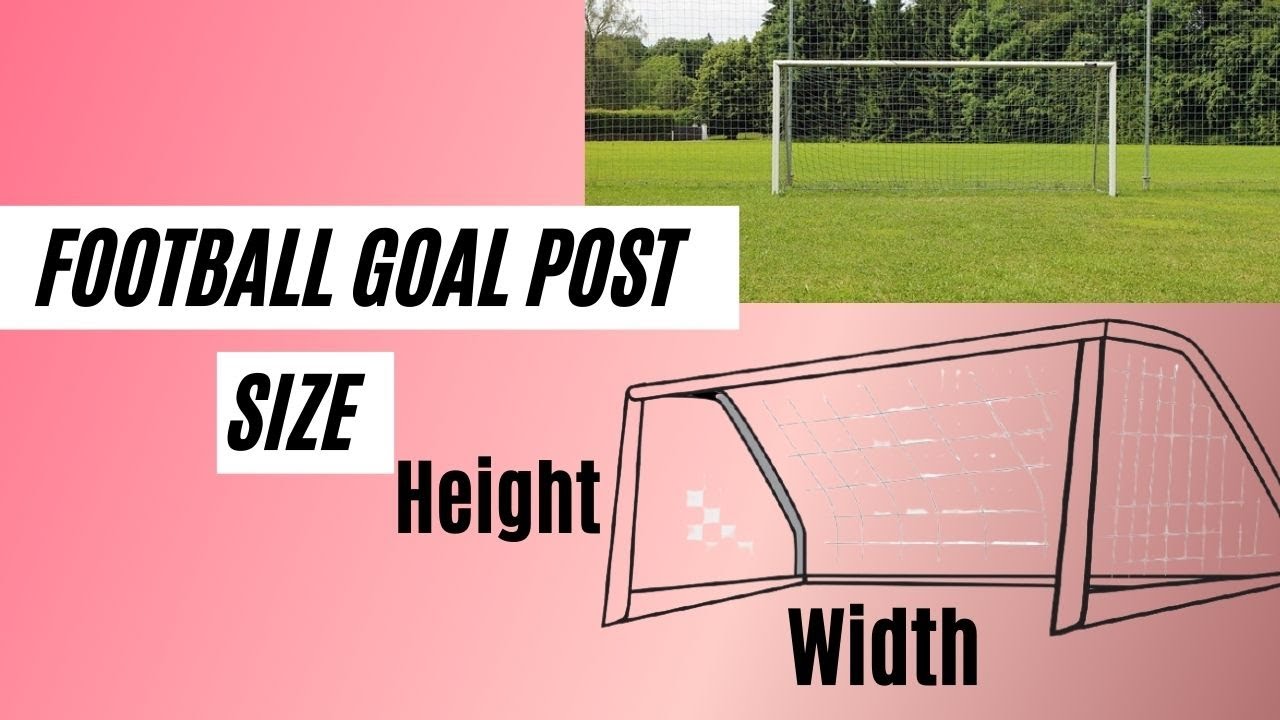football goal post size / football goal post height / football goal post width | football goal post