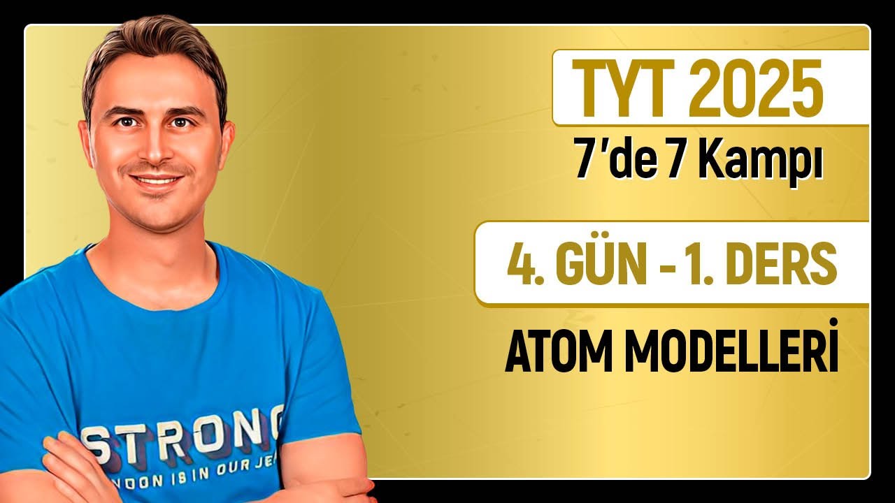 🎯ATOM MODELLERİ | 4.Günün Dersi | 34 Günde TYT Kimya Kampı | 2025