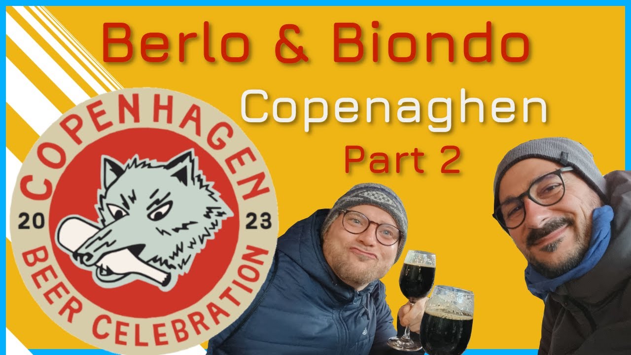 Berlo & Biondo a Copenaghen Part 2 - Festival Mikkeller MBCC e locali a Copenaghen