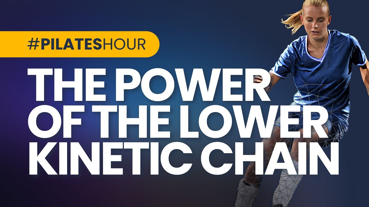 Pilates Hour #203 The Power of the Lower Kinetic Chain