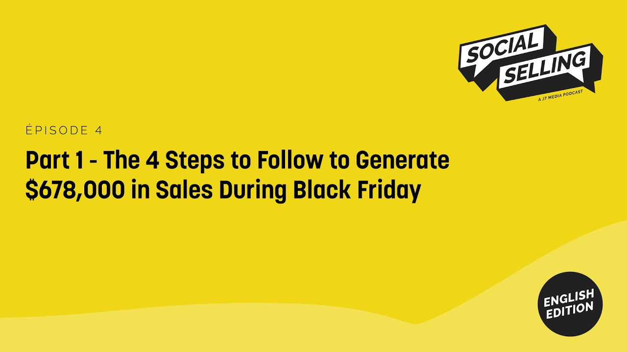Part 1 - The 4 Steps to Follow to Generate $678,000 in Sales During Black Friday