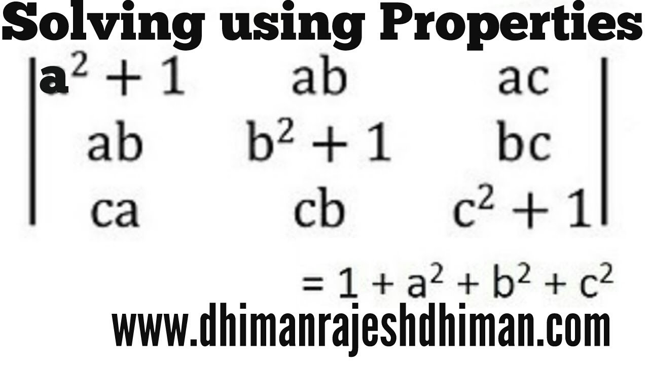 How to solve determinants using properties of determinants ,matrices and determinants