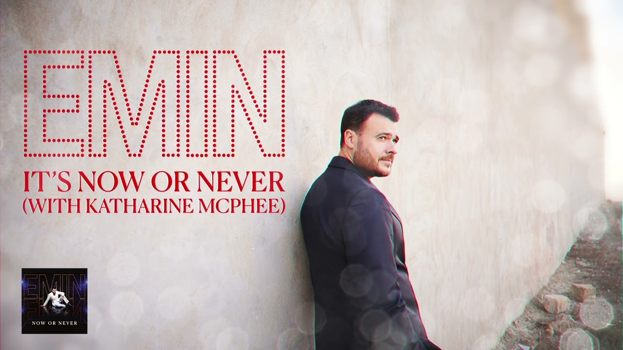 EMIN & Katharine McPhee - It&rsquo;s Now or Never
