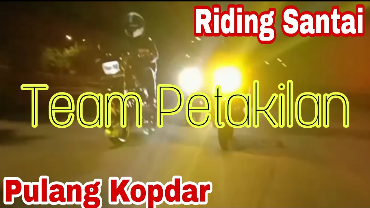 Keseruan Riding Santai Pulang Kopdar | Team Petakilan | Vlog RX King