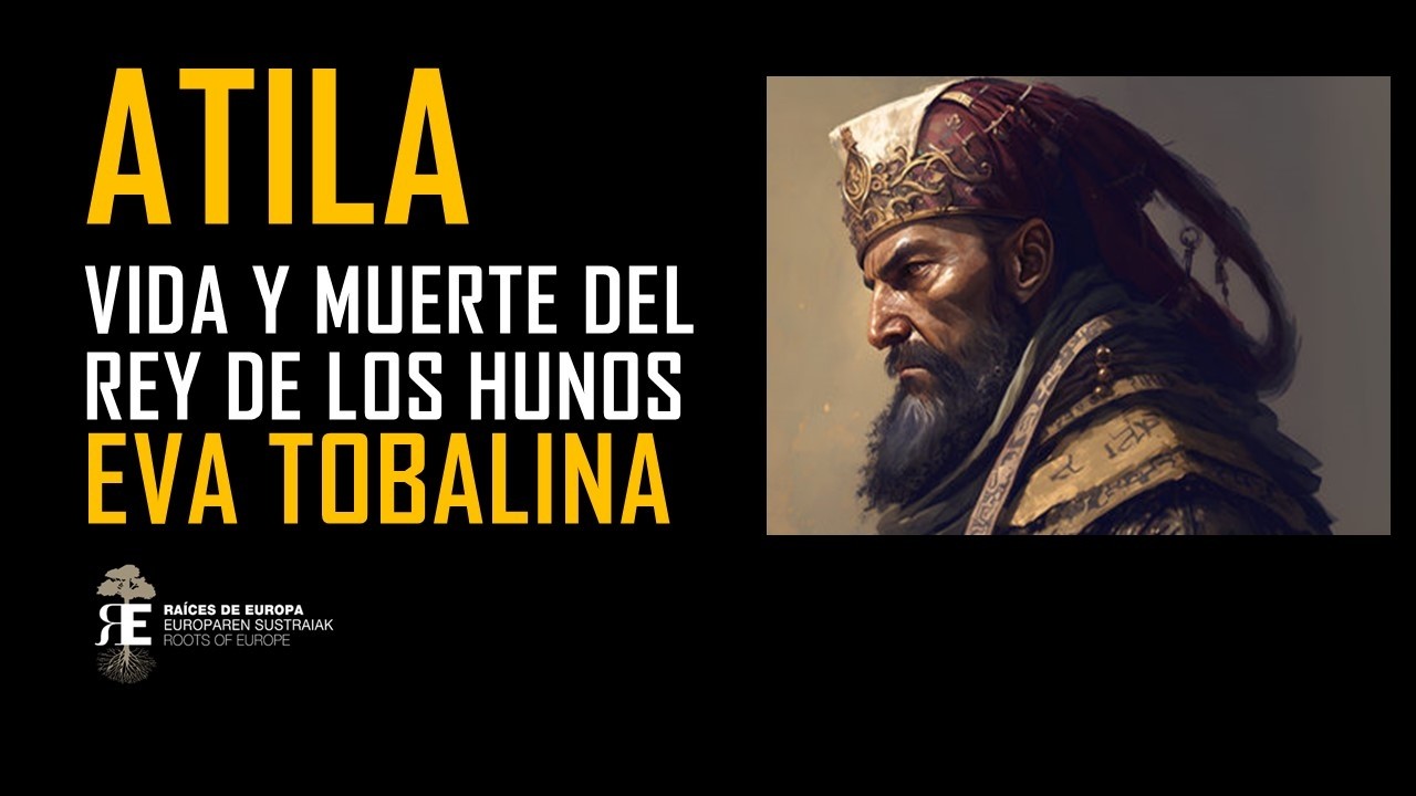 ATILA: ascenso y ca&iacute;da del Azote de Dios. EVA TOBALINA