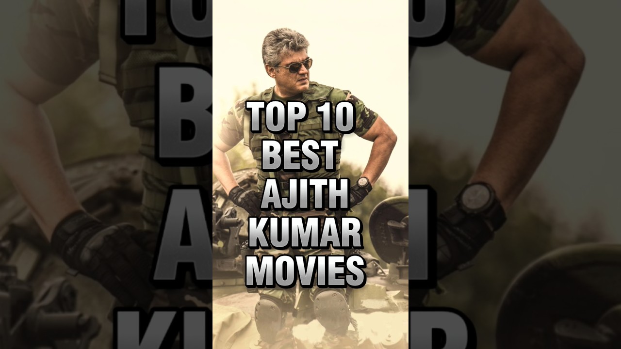 TOP 10 BEST AJITH KUMAR MOVIES #ajithkumar #movieloverpurav #shorts #viral