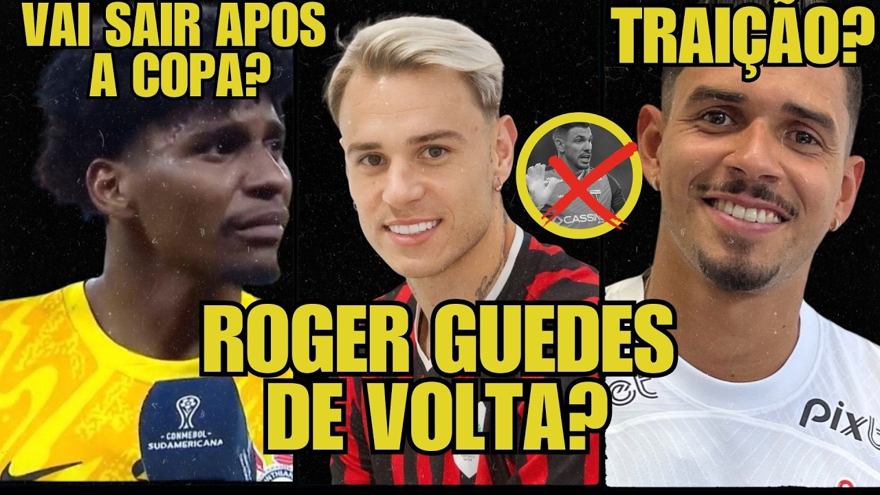 URGENTE! JOÃO RICARDO REPROVADO, SAÍDA DE HUGO SOUZA E ROGER GUEDES LIVRE NO MERCADO?