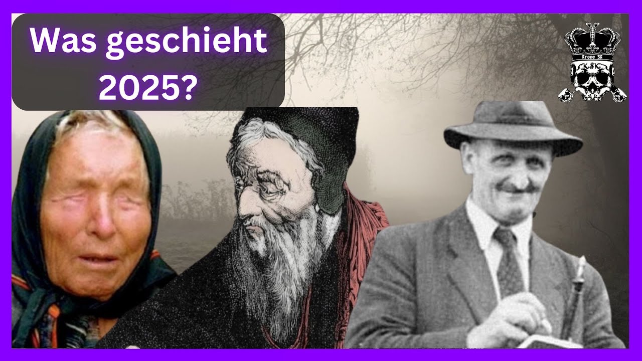 Vorhersagen f&uuml;r das Jahr 2025 (Nostradamus, Baba Vanga, Irlmaier)