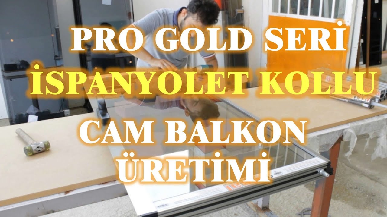 Pro Gold Seri Ispanyolet Kollu Cam Balkon Üretimi | REAL CAM BALKON