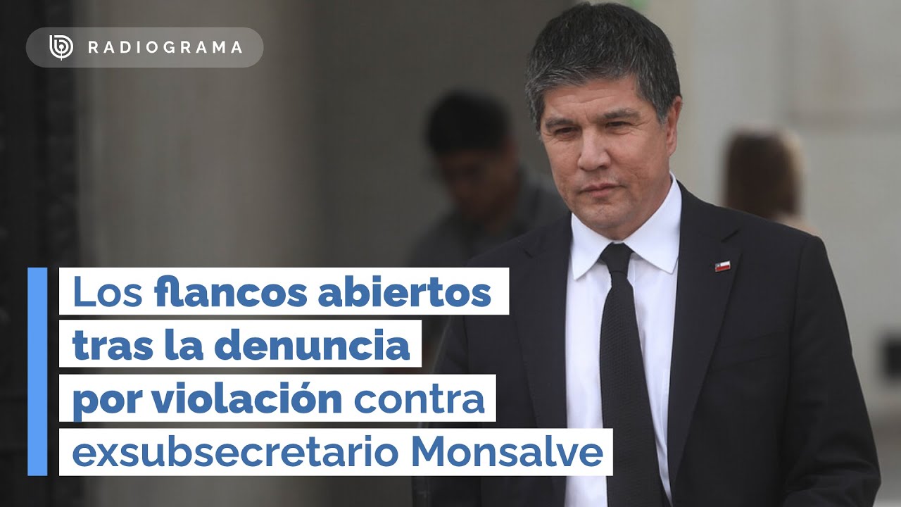 Los flancos abiertos tras la denuncia por violación contra exsubsecretario Monsalve