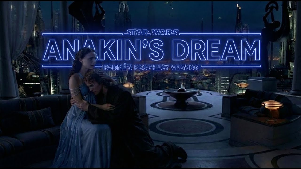 Anakin's Dream — Padmé's Prophecy Version