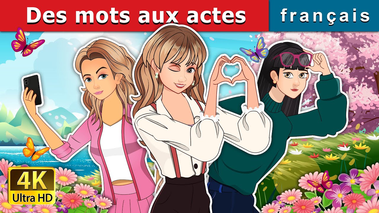 Des mots aux actes | Actions over Words in French | @FrenchFairyTales