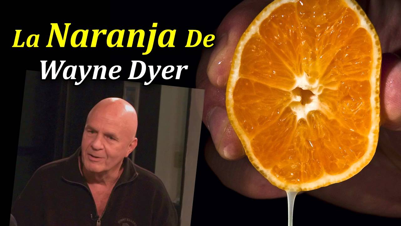 Wayne Dyer un Día Antes de Morir - Wayne y su Naranja