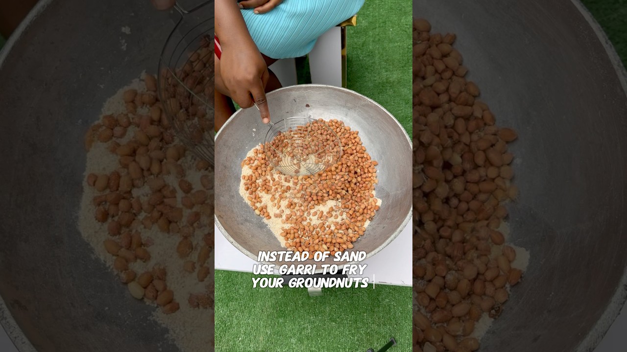 Use Garri to fry groundnut instead of sand!