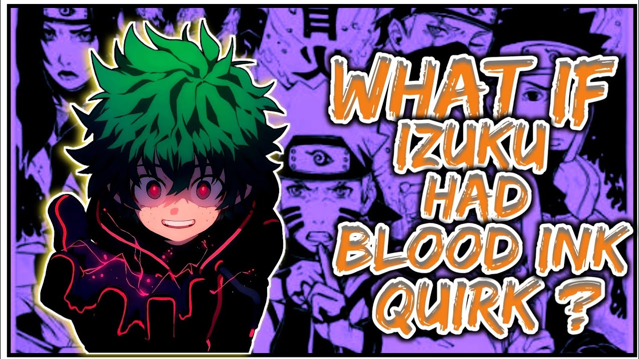 What if Izuku had Blood Ink Quirk? Part 1