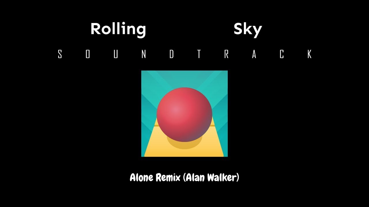 Rolling Sky - Alone Remix (Alan Walker) (Soundtrack)