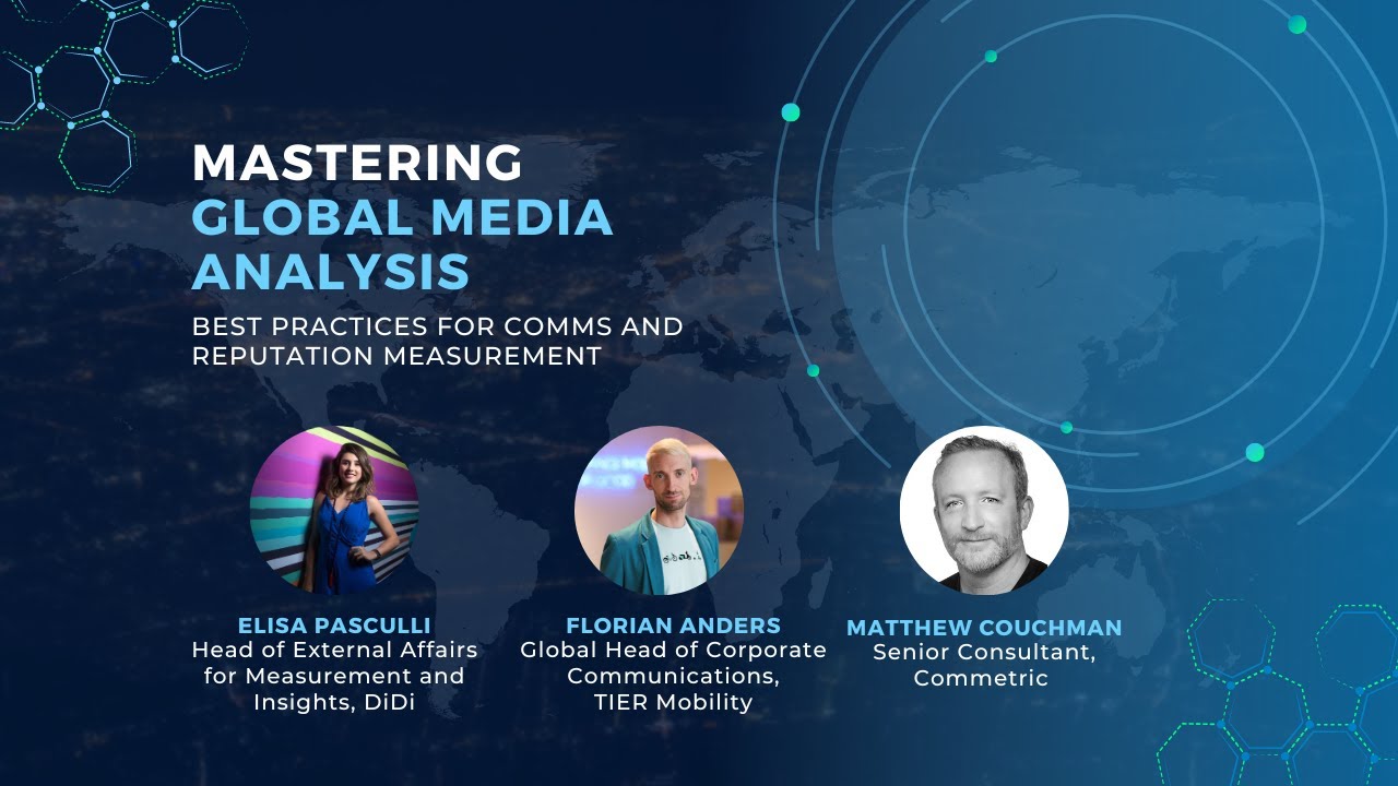 Mastering Global Media Analysis: Best Practices for Comms and Reputation Measurement